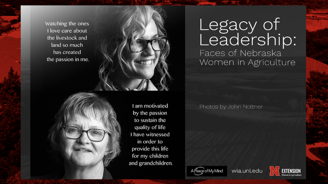 ‘Legacy of Leadership: Faces of Nebraska Women in Agriculture’ exhibition marks 40 years of Women in Ag program